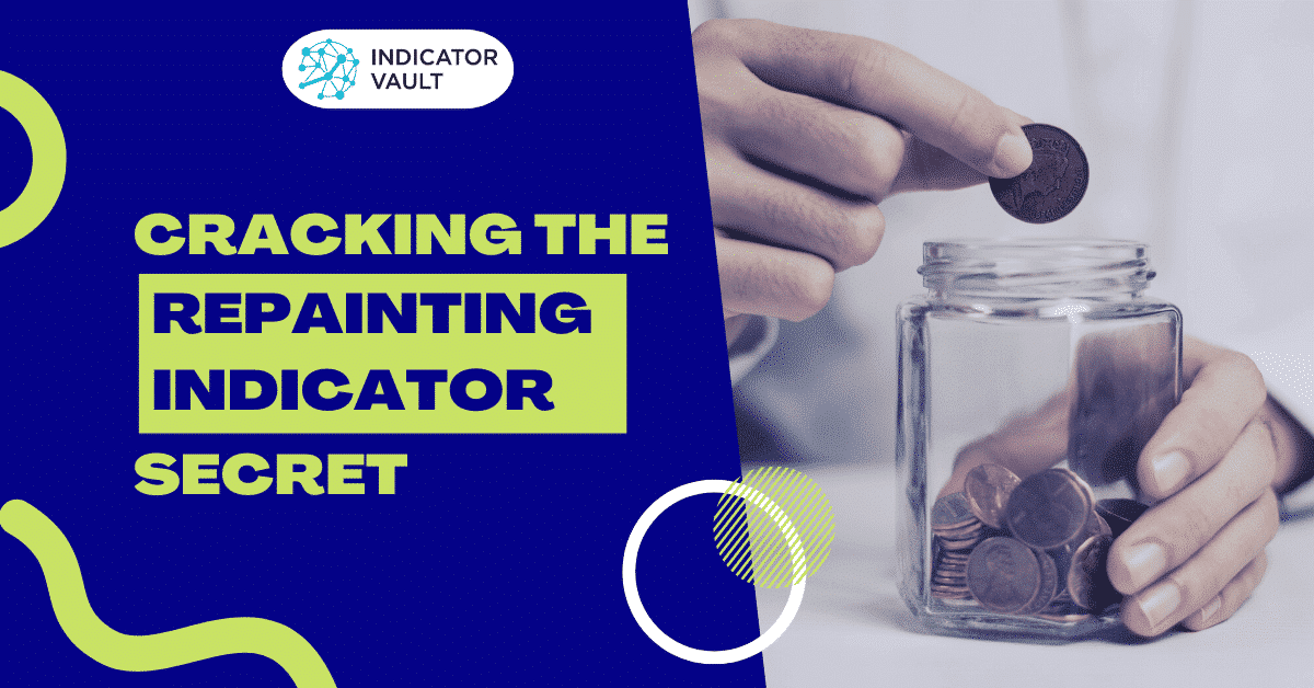 Cracking The Repainting Indicator Secret Indicator Vault
