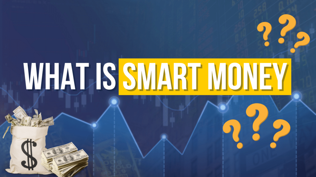 What is Smart Money?