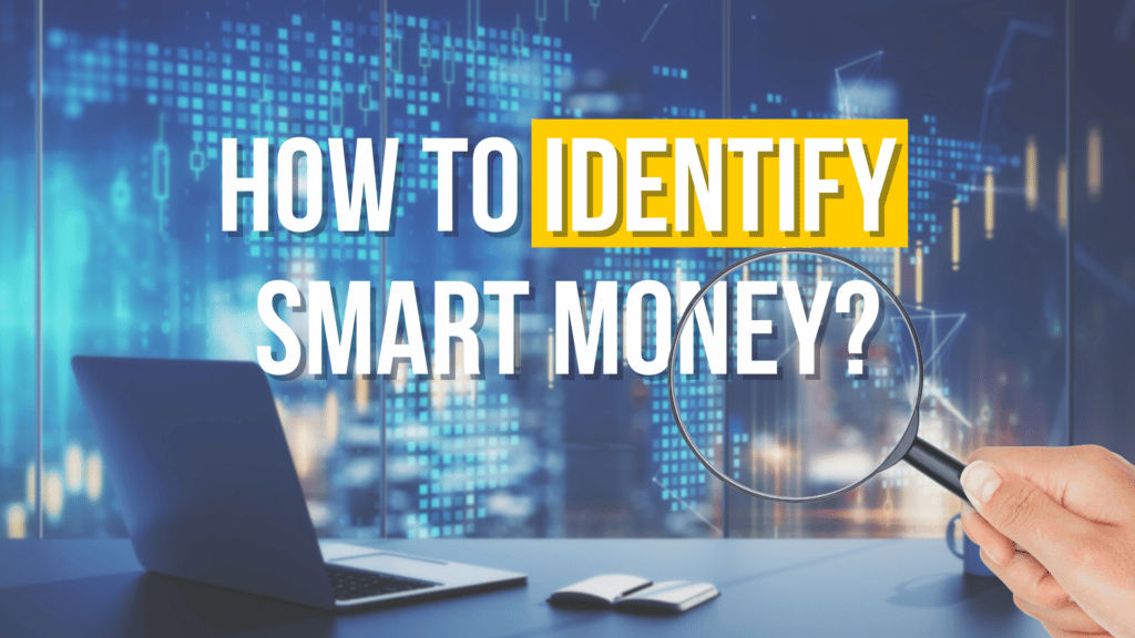 How to identify Smart Money?