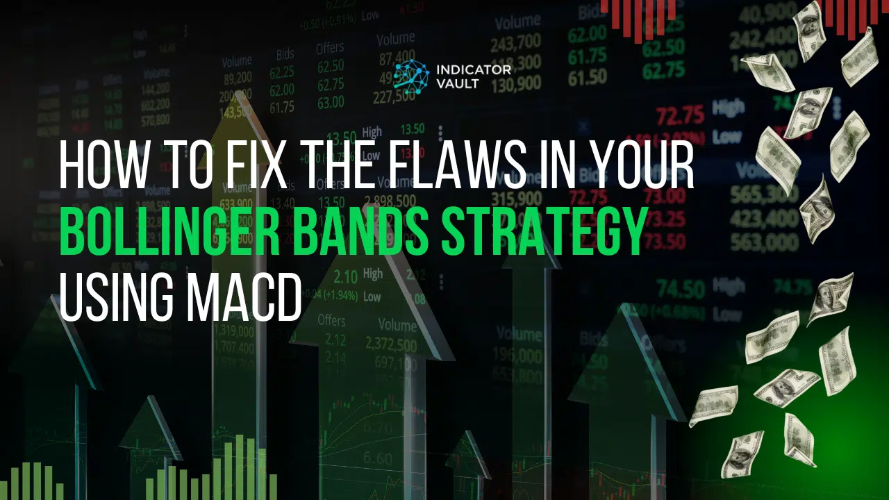 How To Fix The Flaws In Your Bollinger Bands Strategy Using MACD