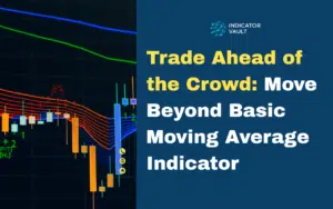 Trade Ahead of the Crowd: Move Beyond Basic Moving Average Indicator